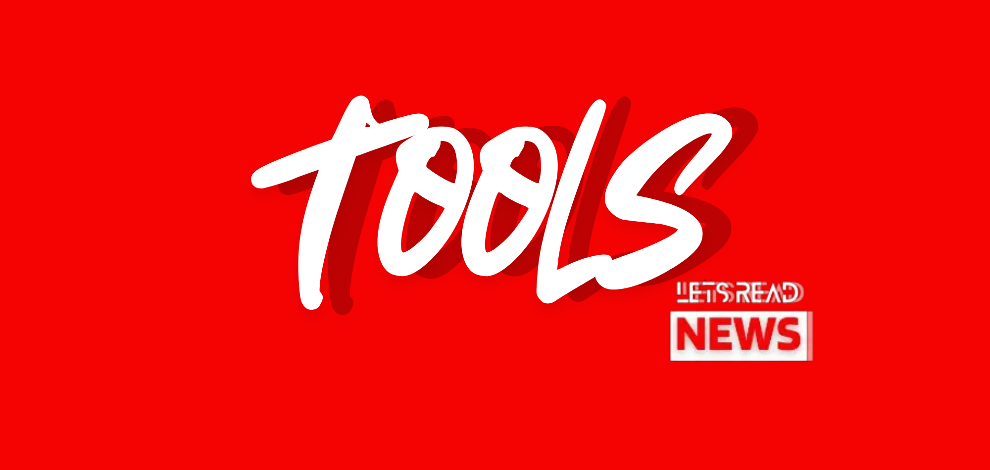 LetsRead News — Tools